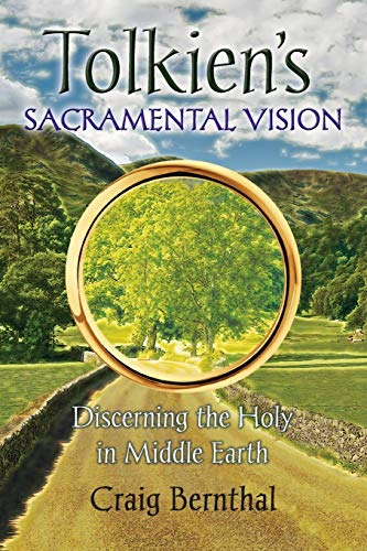 9781621380535: Tolkien's Sacramental Vision: Discerning the Holy in Middle Earth