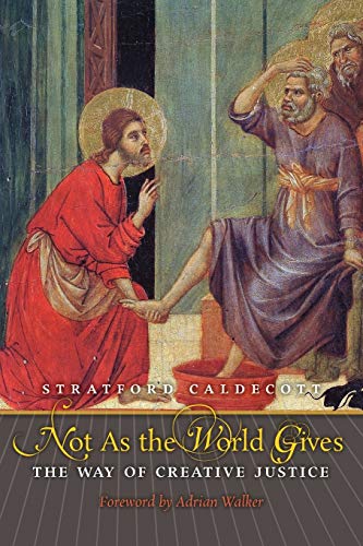 Stock image for Not As the World Gives: The Way of Creative Justice for sale by GF Books, Inc.