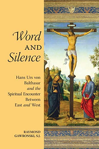 Beispielbild fr Word and Silence: Hans Urs von Balthasar and the Spiritual Encounter Between East and West (3rd edition) zum Verkauf von Amazing Books Pittsburgh