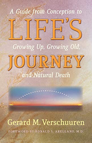 9781621381648: Life's Journey: A Guide from Conception to Growing Up, Growing Old, and Natural Death