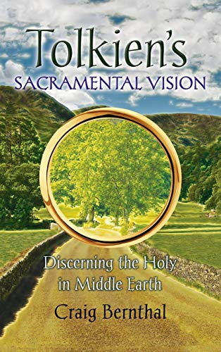 9781621382102: Tolkien's Sacramental Vision: Discerning the Holy in Middle Earth