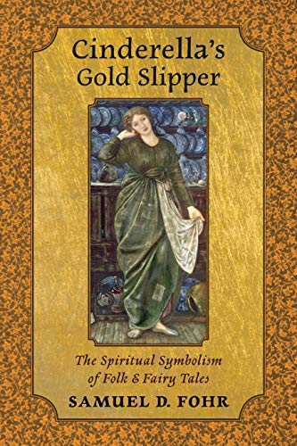 Stock image for Cinderella's Gold Slipper: The Spiritual Symbolism of Folk & Fairy Tales for sale by PlumCircle