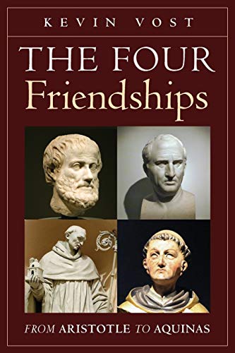 Imagen de archivo de The Four Friendships: From Aristotle to Aquinas a la venta por WorldofBooks