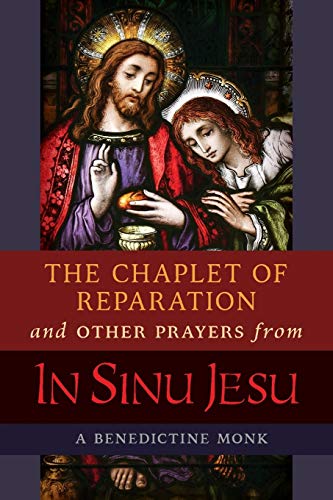 Stock image for The Chaplet of Reparation and Other Prayers from In Sinu Jesu: with the Epiphany Conference of Mother Mectilde de Bar for sale by Book Deals