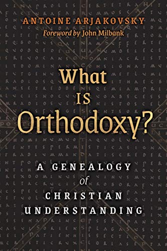 Imagen de archivo de What is Orthodoxy?: A Genealogy of Christian Understanding a la venta por Textbooks_Source