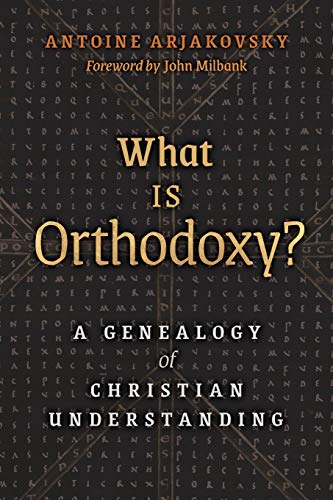 Stock image for What is Orthodoxy?: A Genealogy of Christian Understanding for sale by Textbooks_Source