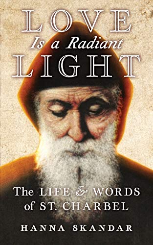 Beispielbild fr Love is a Radiant Light: The Life Words of Saint Charbel zum Verkauf von Omega