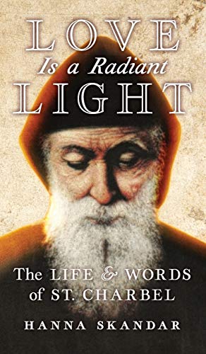 Beispielbild fr Love is a Radiant Light: The Life & Words of Saint Charbel zum Verkauf von HPB-Emerald