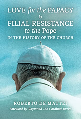 Stock image for Love for the Papacy and Filial Resistance to the Pope in the History of the Church for sale by GF Books, Inc.