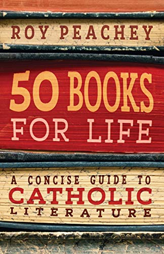 Beispielbild fr 50 Books for Life: A Concise Guide to Catholic Literature zum Verkauf von WorldofBooks