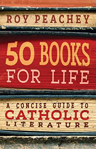 9781621384687: 50 Books for Life: A Concise Guide to Catholic Literature
