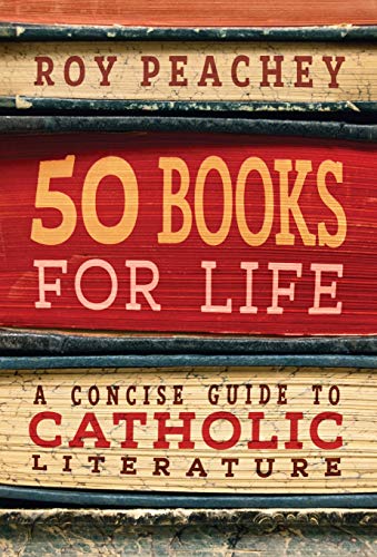 Beispielbild fr 50 Books for Life: A Concise Guide to Catholic Literature zum Verkauf von Books From California