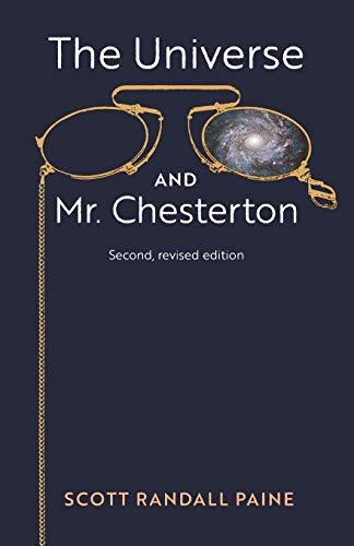 Stock image for The Universe and Mr. Chesterton (Second, revised edition) for sale by Eighth Day Books, LLC