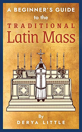 Beispielbild fr A Beginner's Guide to the Traditional Latin Mass zum Verkauf von HPB-Ruby