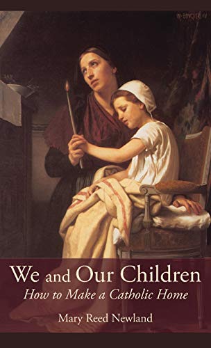 Imagen de archivo de We and Our Children: How to Make a Catholic Home a la venta por ThriftBooks-Dallas