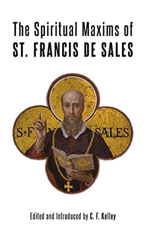 Imagen de archivo de The Spiritual Maxims Of St. Francis De Sales a la venta por GreatBookPrices
