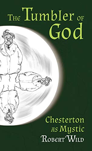 Beispielbild fr Tumbler of God: Chesterton as Mystic zum Verkauf von Lucky's Textbooks