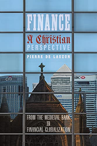 Stock image for Finance, a Christian Perspective : From the Medieval Bank to Financial Globalization for sale by Better World Books