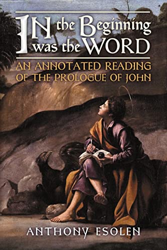 Imagen de archivo de In the Beginning Was the Word: An Annotated Reading of the Prologue of John a la venta por HPB Inc.