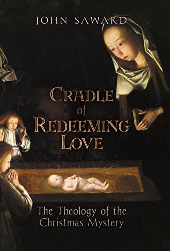 Stock image for Cradle of Redeeming Love: The Theology of the Christmas Mystery for sale by GreatBookPrices