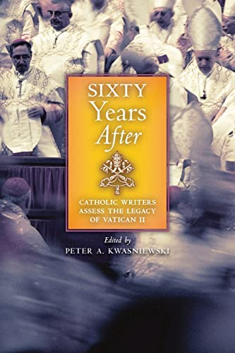 Imagen de archivo de Sixty Years After : Catholic Writers Assess the Legacy of Vatican II a la venta por Better World Books