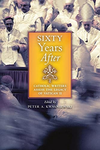 Stock image for Sixty Years After : Catholic Writers Assess the Legacy of Vatican II for sale by Better World Books