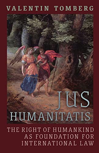 Imagen de archivo de Jus Humanitatis: The Right of Humankind as Foundation for International Law a la venta por GreatBookPrices