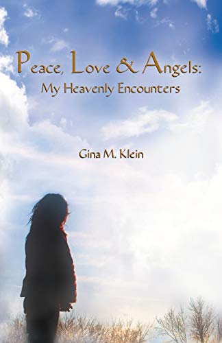 Stock image for PEACE, LOVE & ANGELS: My Heavenly Encounters for sale by Chiron Media