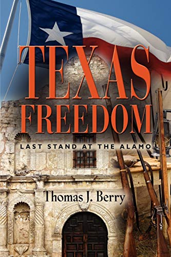 9781621412250: Texas Freedom: Last Stand at the Alamo