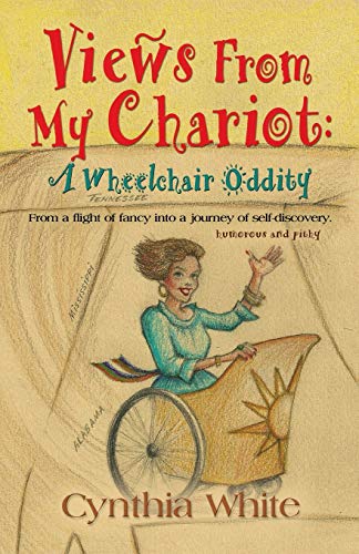 Imagen de archivo de Views from My Chariot: A Wheelchair Oddity a la venta por ThriftBooks-Atlanta