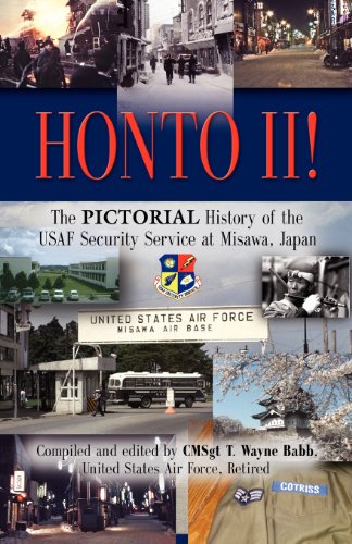 Beispielbild fr Honto! II - The Pictorial History of the USAF Security Service at Misawa, Japan zum Verkauf von ThriftBooks-Dallas