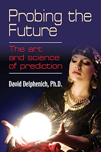 9781621418436: Probing the Future: The Art and Science of Prediction