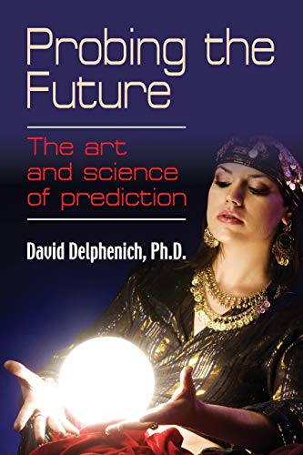 Stock image for Probing the Future: The Art and Science of Prediction for sale by Lucky's Textbooks