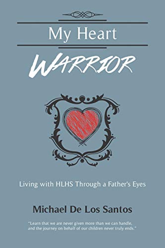 Beispielbild fr MY HEART WARRIOR: Living With HLHS Through A Father's Eyes zum Verkauf von medimops