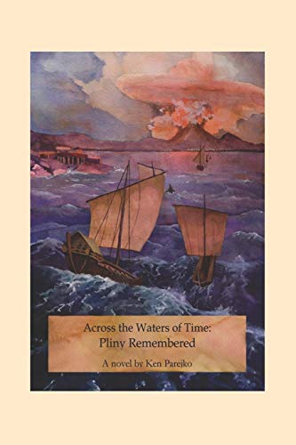 Imagen de archivo de Across the Waters of Time: Pliny Remembered a la venta por ThriftBooks-Atlanta
