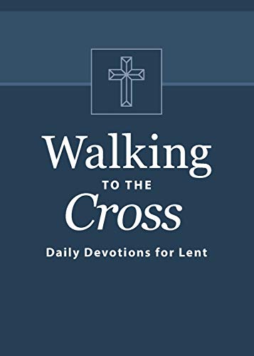 Stock image for Walking to the Cross: Daily Devotions for Lent for sale by Book Deals