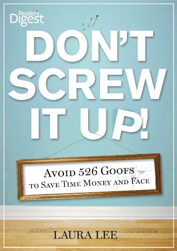 Imagen de archivo de Don't Screw It Up! : Avoid 434 Goofs to Save Time, Money, and Face a la venta por Better World Books