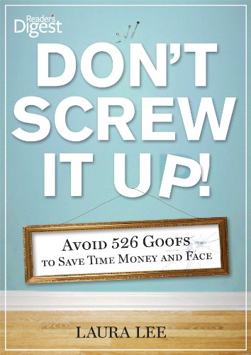 Stock image for Don't Screw It Up!: Avoid 434 Goofs to to Save Time, Money, and Face Lee, Laura for sale by Aragon Books Canada