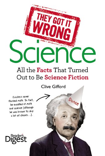 Stock image for They Got It Wrong: Science: All the Facts that Turned out to be Science Fiction for sale by Wonder Book