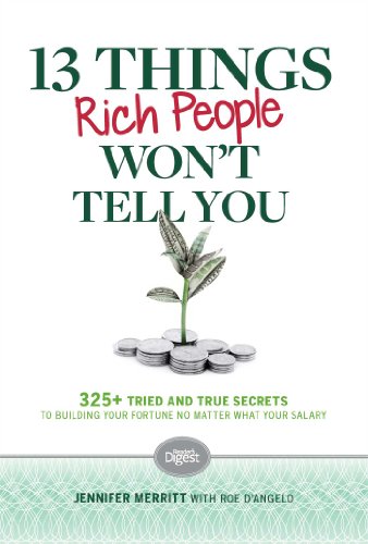 Beispielbild fr 13 Things Rich People Won't Tell You: 325+ Tried-and-True Secrets to Building Your Fortune by Saving and Spending Smarter zum Verkauf von Wonder Book