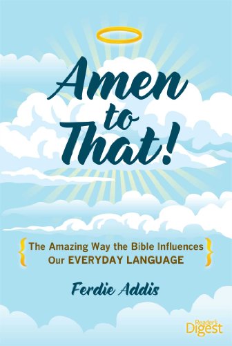 Beispielbild fr Amen to That! : The Amazing Way the Bible Influences Our Everyday Language zum Verkauf von Better World Books