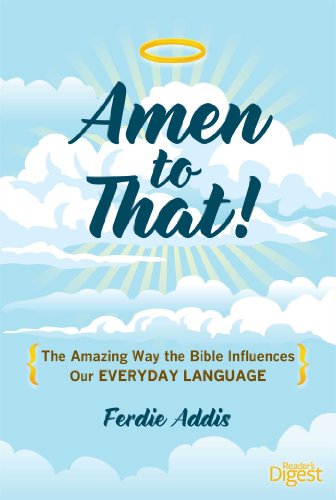 Imagen de archivo de Amen to That! : The Amazing Way the Bible Influences Our Everyday Language a la venta por Better World Books