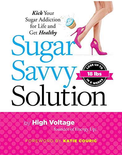 Stock image for Sugar Savvy Solution: Kick Your Sugar Addiction for Life and Get Healthy for sale by Orion Tech