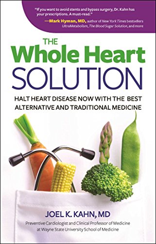 Stock image for The Whole Heart Solution: Halt Heart Disease Now with the Best Alternative and Traditional Medicine for sale by ICTBooks