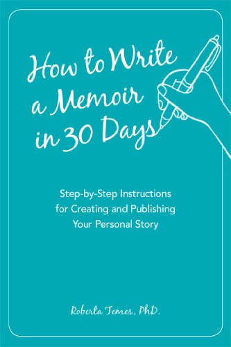 9781621451457: How to Write a Memoir in 30 Days: Step-By-Step Instructions for Creating and Publishing Your Personal Story