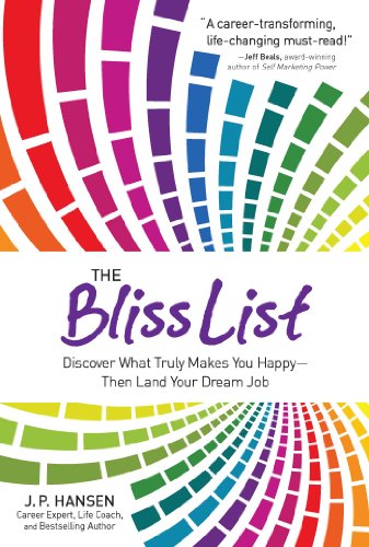 Stock image for The Bliss List: Discover What Truly Makes You Happy--Then Land Your Dream Job for sale by SecondSale