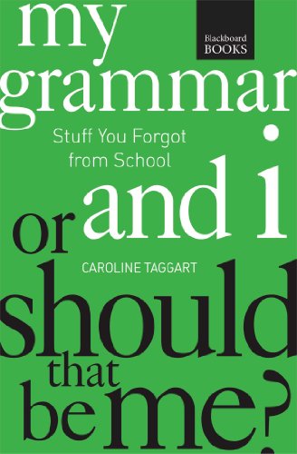 Stock image for My Grammar and I Or Should That Be Me?: How to Speak and Write It Right for sale by SecondSale