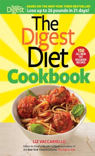Stock image for The Digest Diet Cookbook: 150 All-New Fat Releasing Recipes to Lose Up to 26 lbs in 21 Days! for sale by SecondSale