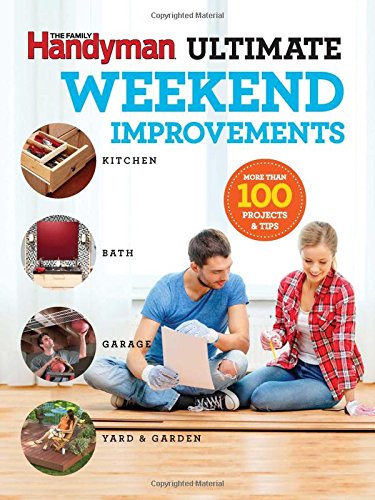 Beispielbild fr Family Handyman Ultimate Weekend Improvements zum Verkauf von Better World Books