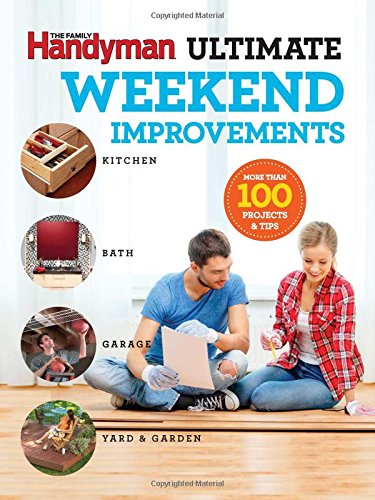 Stock image for Family Handyman Ultimate Weekend Improvements for sale by Better World Books